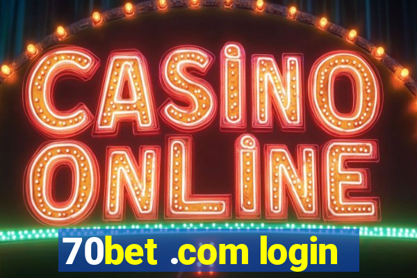 70bet .com login